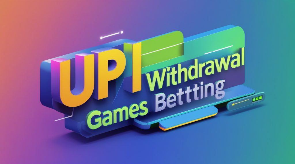 UPI Withdrawal Games Betting